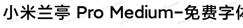 小米兰亭 Pro Medium字体转换